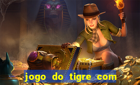 jogo do tigre com 5 reais